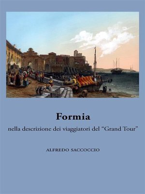 cover image of Formia nella descrizione dei viaggiatori del "Grand Tour"